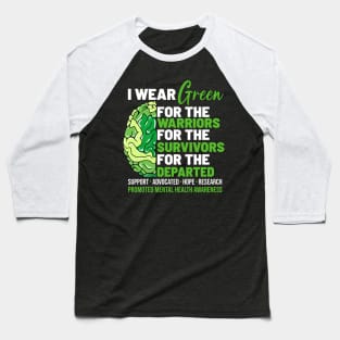 Mental Health Awareness Matters Support I Wear Green Warrior Baseball T-Shirt